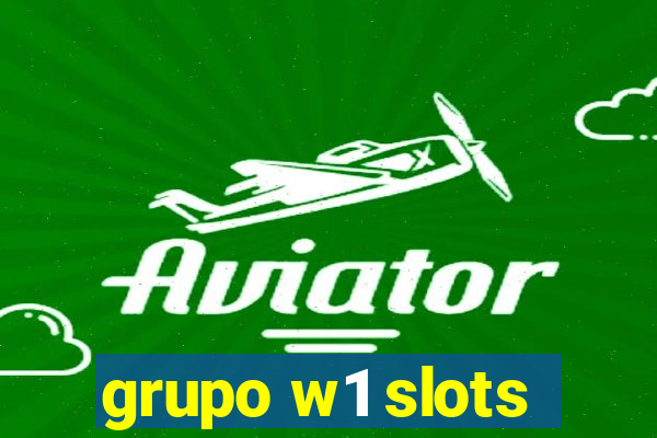 grupo w1 slots